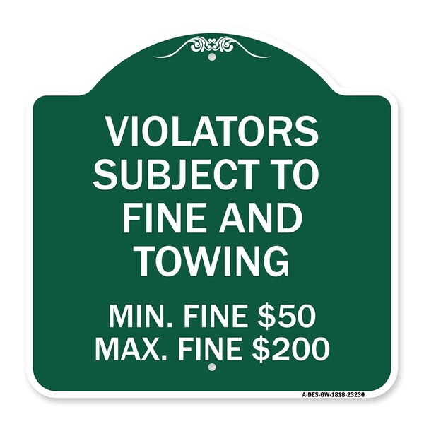 R7-8f Violators Subject to Fine and Towing Min. Fine $50 Max Fine $200, Green & White, GW-1818-23230